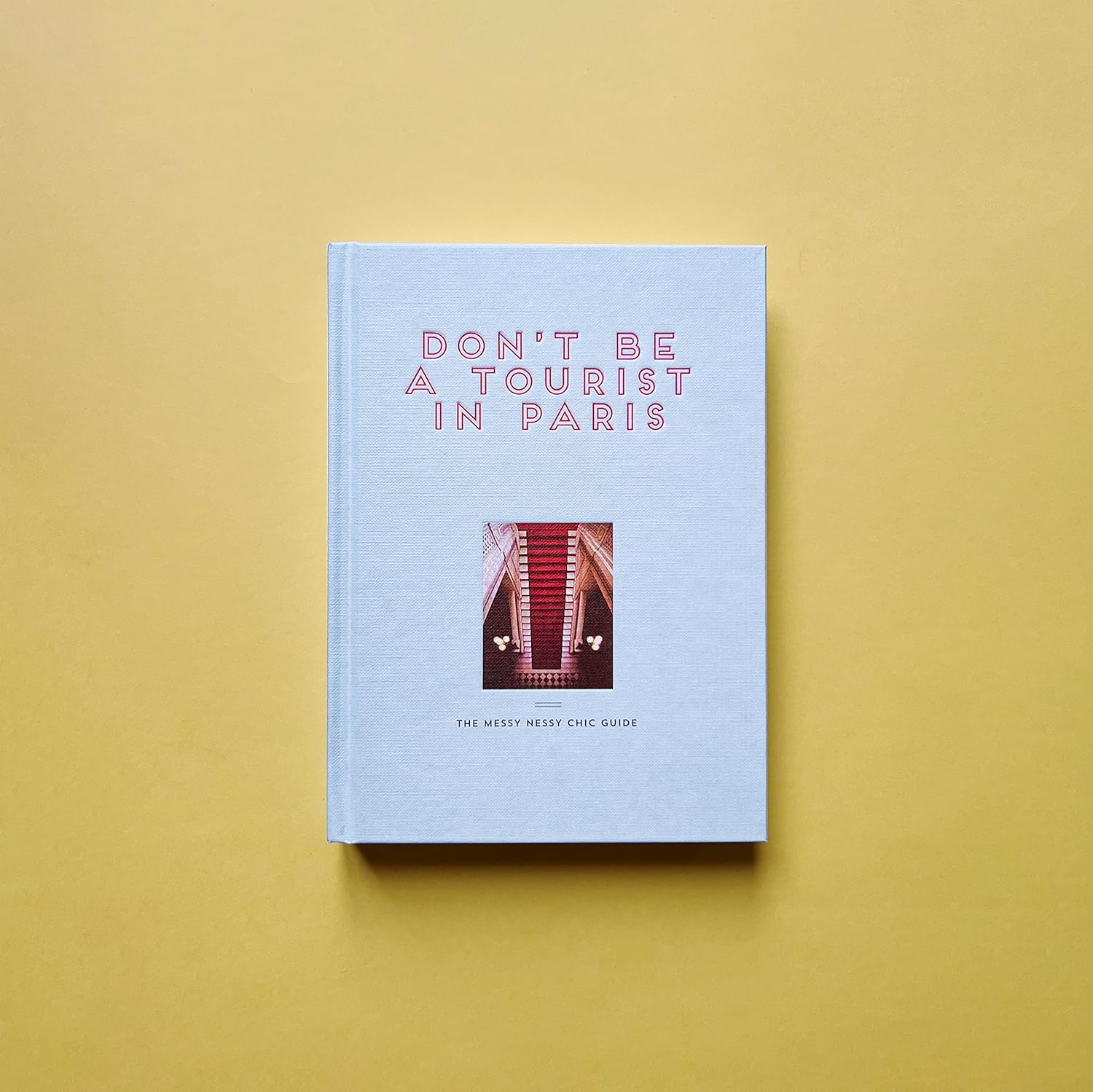 Don't be a Tourist in Paris