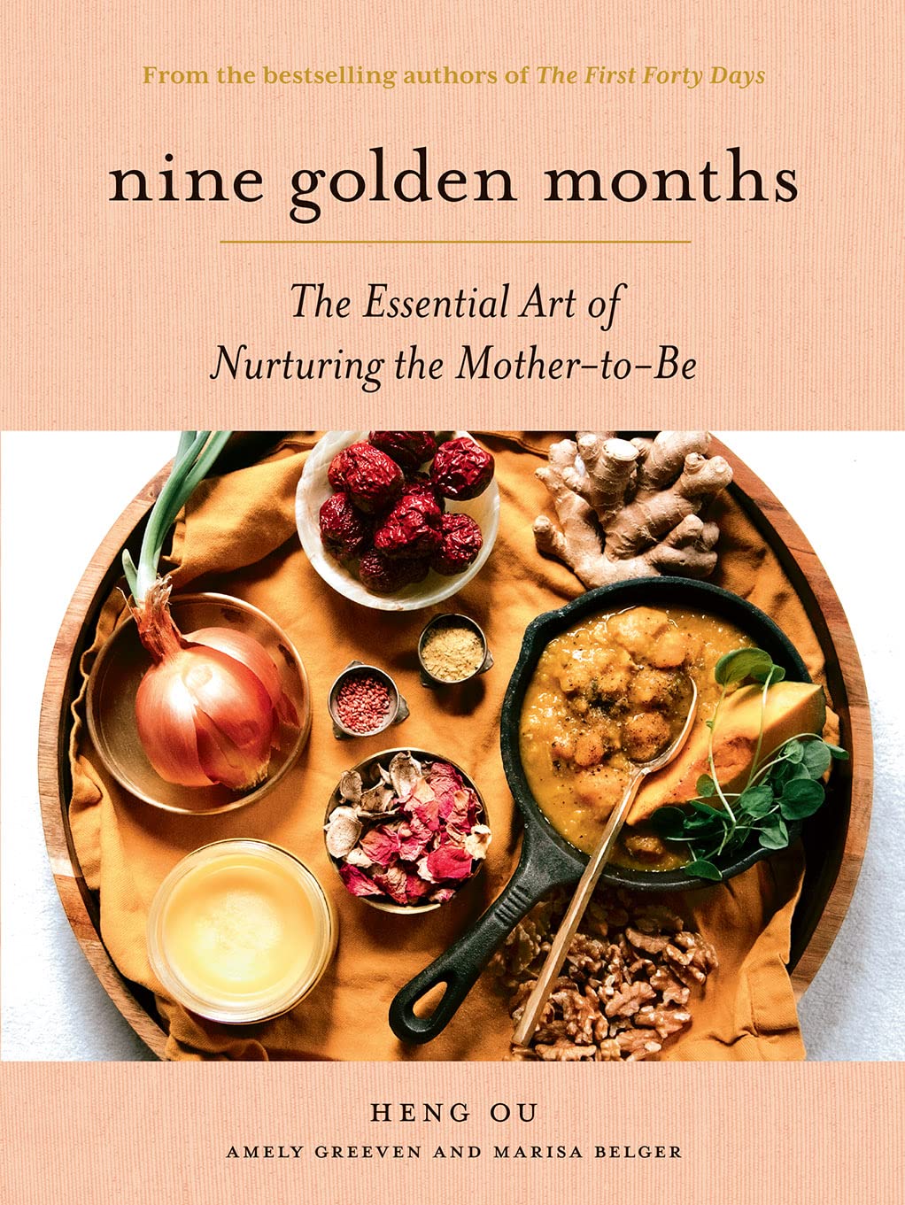 Nine Golden Months Cook Book: The Essential Art of Nurturing the Mother-To-Be