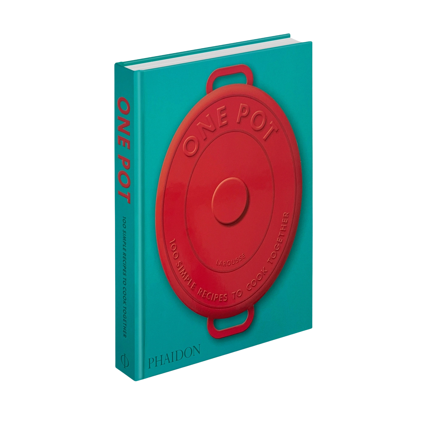 One Pot: 100 Simple Recipes To Cook Together