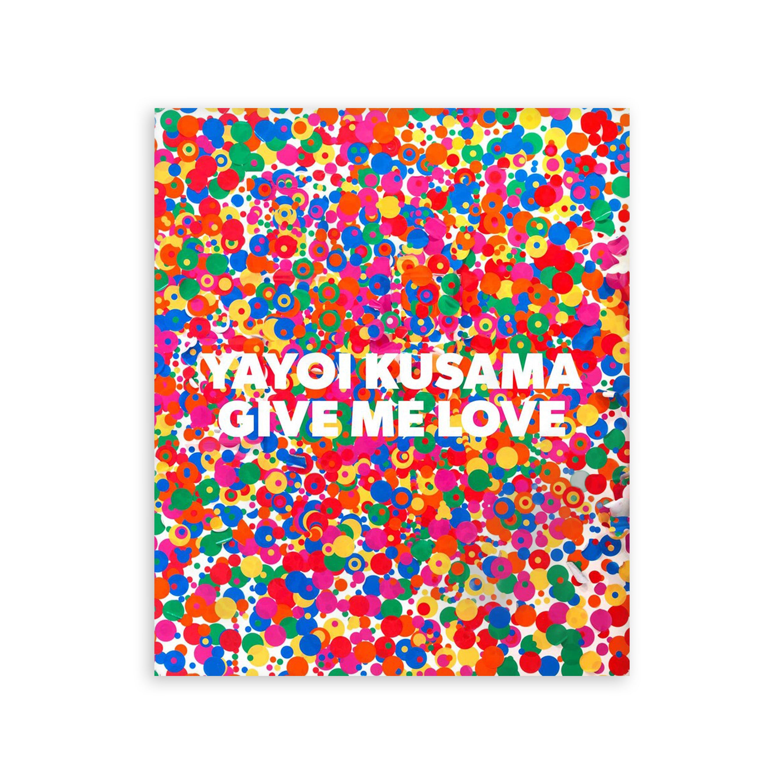 Yayoi Kusama: Give Me Love